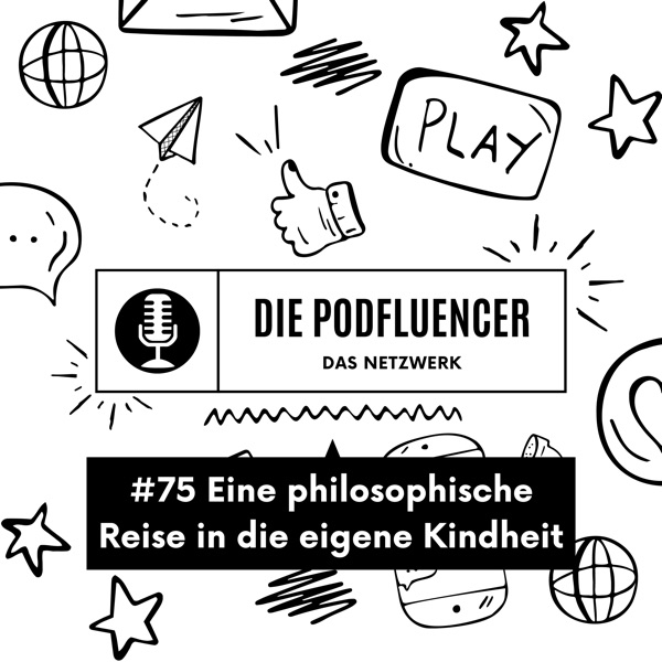 #75 Eine philosophische Reise in die eigene Kindheit