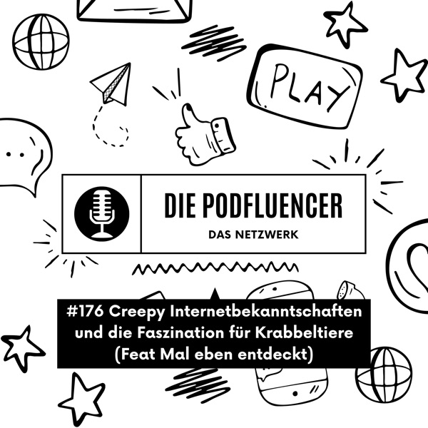 176 Creepy Internetbekanntschaften und die Faszination für Krabbeltiere (Feat Mal eben entdeckt)