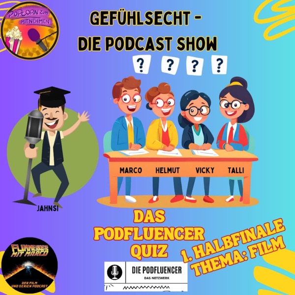 187 Das Podfluencer Filmquiz by Gefühlsecht – Die Podcast Show and Guests!