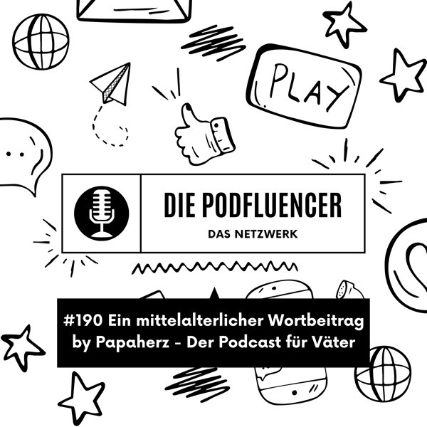 190 Ein mittelalterlicher Wortbeitrag by Papaherz – Der Podcast für Väter