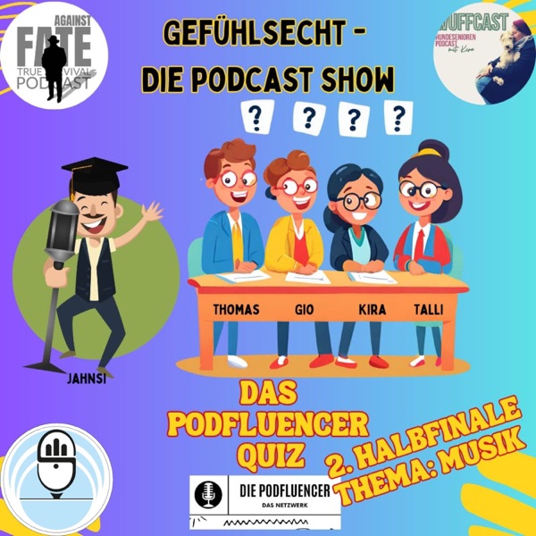 194 Das Podfluencer Quiz: 2. Halbfinale Thema Musik by Gefühlsecht – Die Podcast Show and Guests!