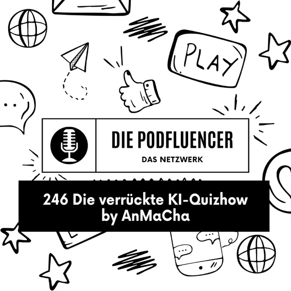 246 Die verrückte KI-Quizhow by AnMaCha
