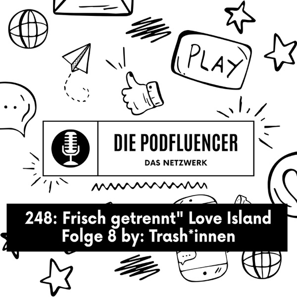 248 Frisch getrennt" Love Island Folge 8 by: Trash*innen