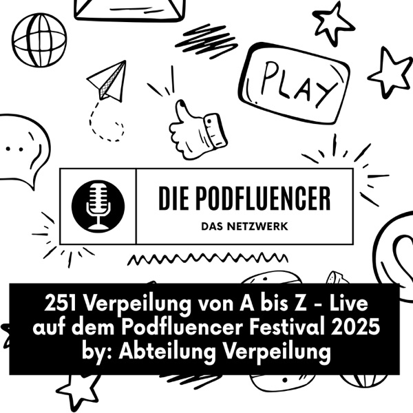 251 Verpeilung von A bis Z – Live auf dem Podfluencer Festival 2025 by: Abteilung Verpeilung