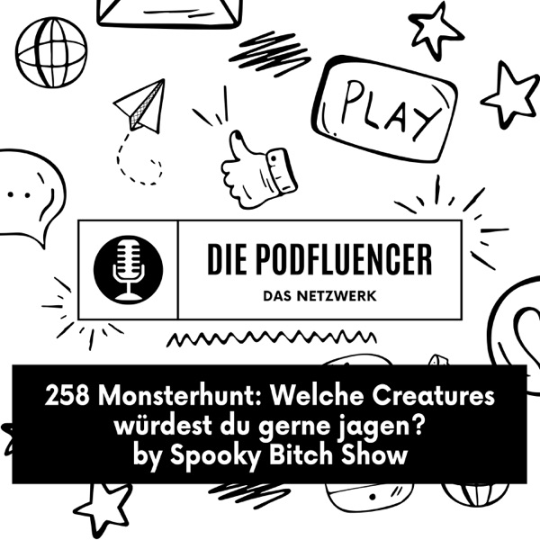 258 Welche Creatures würdest du gerne jagen? by Spooky Bitch Show