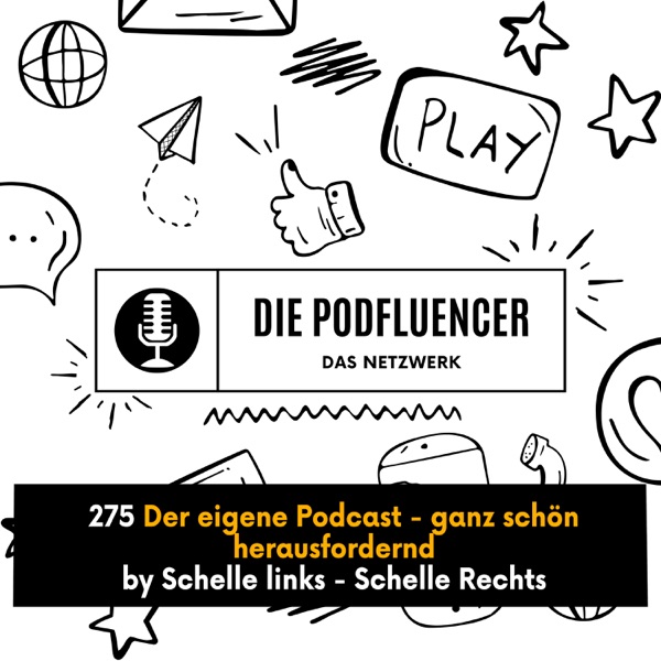 275 Der eigene Podcast – ganz schön herausfordernd by Schelle links – Schelle Rechts
